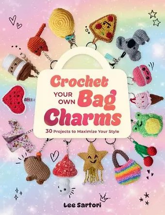 Crochet Your Own Bag Charms cover