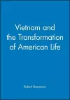 Vietnam and the Transformation of American Life cover