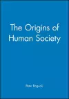 The Origins of Human Society cover