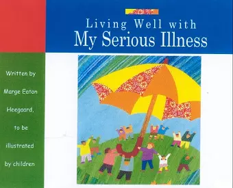 Living Well with My Serious Illness cover