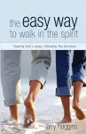 The Easy Way to Walk in the Spirit cover