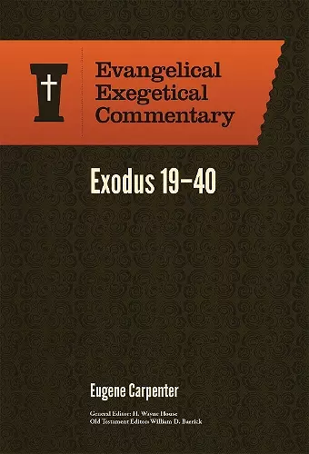 Exodus 19–40: Evangelical Exegetical Commentary cover