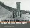 The World War II Black Regiment That Built the Alaska Military Highway cover