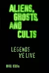 Aliens, Ghosts, and Cults cover