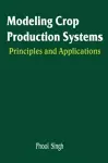 Modeling Crop Production Systems cover