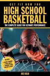 Get Fit Now For High School Basketball cover