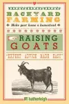 Backyard Farming: Raising Goats cover