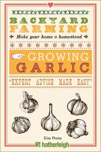 Backyard Farming: Growing Garlic cover