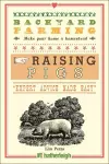 Backyard Farming: Raising Pigs cover