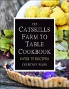 The Catskills Farm To Table Cookbook cover