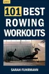 101 Best Rowing Workouts cover