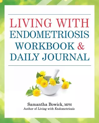 Living with Endometriosis Workbook and Daily Journal cover