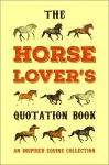 The Horse Lover's Quotation Book cover