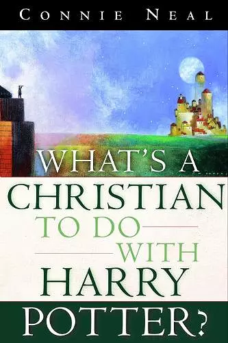 What's a Christian to Do with Harry Potter cover