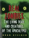 Real Zombies, The Living Dead And Creatures Of The Apocalypse cover