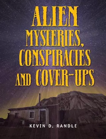 Alien Mysteries, Conspiracies And Cover-ups cover