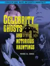 Celebrity Ghosts And Notorious Hauntings cover