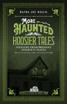 More Haunted Hoosier Tales cover