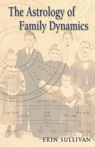 The Astrology of Family Dynamics cover