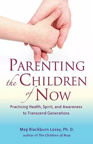 Parenting the Children of Now cover