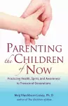 Parenting the Children of Now cover