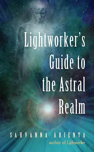 Lightworker'S Guide to the Astral Realm cover