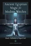 Ancient Egyptian Magic for Modern Witches cover