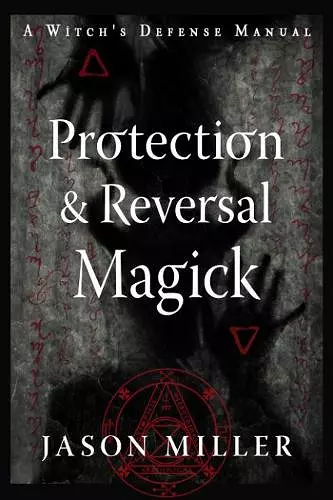 Protection and Reversal Magick (Revised and Updated Edition) cover