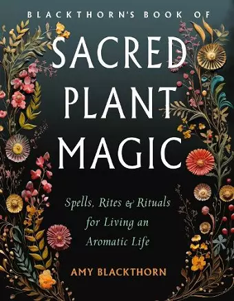 Blackthorn's Book of Sacred Plant Magic cover