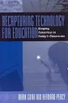 Recapturing Technology for Education cover