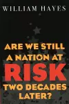 Are We Still a Nation at Risk Two Decades Later? cover