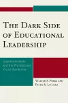 The Dark Side of Educational Leadership cover