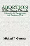Abortion and the Early Church cover