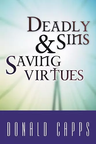 Deadly Sins and Saving Virtues cover