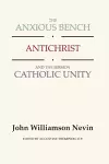 The Anxious Bench, Antichrist and the Sermon Catholic Unity cover