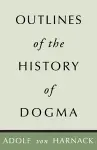 Outlines of the History of Dogma cover