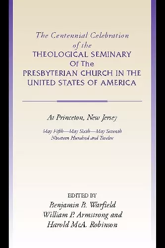 Centennial Celebration of the Theological Seminary of the Presbyterian Church in the United States O cover