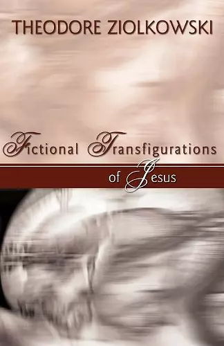 Fictional Transfigurations of Jesus cover