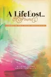 A Life Lost... and Found cover