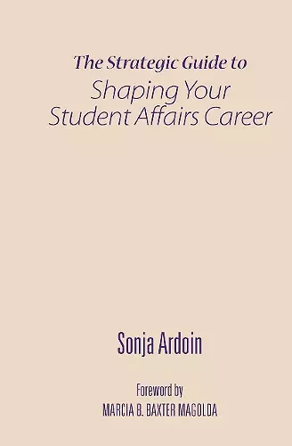 The Strategic Guide to Shaping Your Student Affairs Career cover