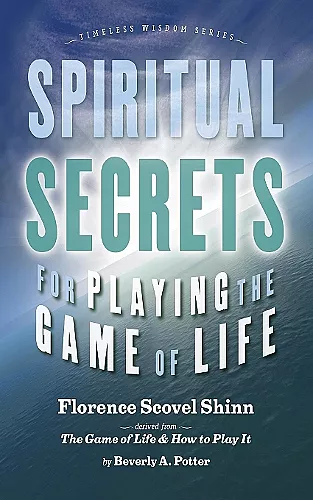 Spiritual Secrets for Playing the Game of Life cover