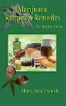 Marijuana Recipes and Remedies for Healthy Living cover
