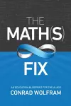 Math(s) Fix, The: An Education Blueprint of the AI Age cover