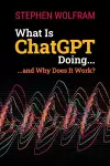 What Is ChatGPT Doing ... and Why Does It Work? cover