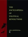 The Encyclopedia of Political Revolutions cover