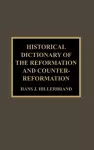 Historical Dictionary of the Reformation and Counter-Reformation cover