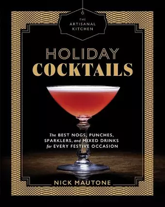 The Artisanal Kitchen: Holiday Cocktails cover