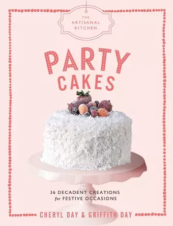 The Artisanal Kitchen: Party Cakes cover