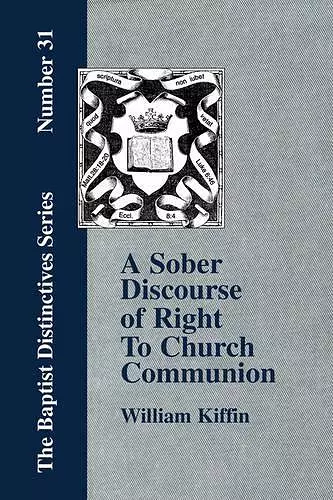 A Sober Discourse of Right to Church-Communion cover