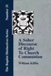 A Sober Discourse of Right to Church-Communion cover